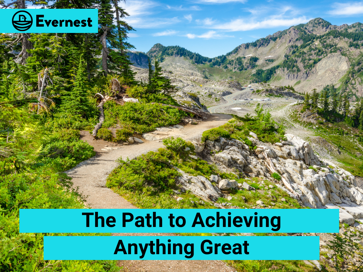 The Path to Achieving Anything Great